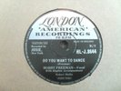BOBBY FREEMAN: DO YOU WANT TO DANCE 1958 LONDON 78RPM EX VERY RARE