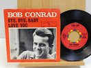 Bob Conrad Pop 45 Love You bw Bye Bye Baby on Warner Bros