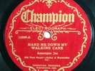 Asparagus Joe - Hand Me Down My Walking Cane/When The Work's All, Champion 15688