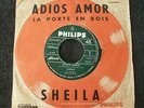 45T JUKE BOX SHEILA  ADIOS AMOR / LA PORTE EN BOIS. POCHETTE AVEC TITRES .FRANCE
