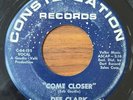DEE CLARK - Come Closer / That's My Girl CONSTELLATION NORTHERN SOUL 45