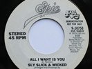 Sly Slick & Wicked Epic/Sweet City DJ 45rpm 1979 All I Want Is You