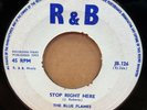 THE BLUE FLAMES STOP RIGHT HERE / RIK'S TUNE OG R&B RECORDS 7