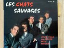 LES CHATS SAUVAGES - FRENCH EP 45T 7