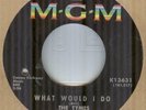 THE TYMES**WHAT WOULD I DO**NORTHERN SOUL**THE MGM LABEL**HEAR IT