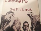 The Caesars – Jerk It Out 7