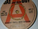 EX- UK JAY BOY 45 - DEE AND THE QUOTUM - SOMEDAY YOU'LL NEED SOMEONE