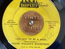 Funk 45 FRANK WILLIAM'S ROCKETEERS You Got To Be A Man DEEP CITY HEAR