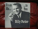 Billy Parker – From Me To You -  Country Music Vinyl Record LP - SIGNED