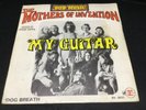 The Mothers Of Invention – My Guitar / Dog Breath 7
