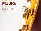 `MOORE, GARY`-LIVE AT BUSH HALL 2007 (LIMITED 2LP/CD) VINYL LP NEW