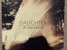 If You Leave by Daughter (Record, 2013)