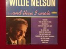 WILLIE NELSON AND THEN I WROTE LP RECORD Rare ORIGINAL1962 LST 7239 VG/VG+