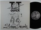 T.T. QUICK Sloppy Seconds HALYCON LP VG++ ^