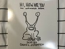 Hi, How Are You - Daniel Johnston Vinyl Record LP Album Remastered Reissue