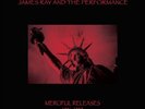JAMES RAY & THE PERFORMANCE-MERCIFUL RELEASES 1986-1989 (RED MARBLE VINYL LP NEW