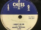 MUDDY WATERS - BLUES on CHESS #1692 - SHE'S GOT IT + I WON'T GO ON - VG-