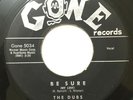 The Dubs 45: Be Sure/Song in My Heart on Gone 5034. Monarch pressing