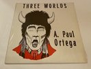 A. Paul Ortega - Three Worlds Vinyl LP - Native American Folk