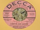 Northern Soul GROVER MITCHELL I Gotta Keep Movin' / Lie Lips VG+ DECCA 45 PROMO
