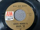 SERGIO MENDES & BRAZIL '66 - MAS QUE NADA / THE JOKER - A&M 807 LATIN JAZZ