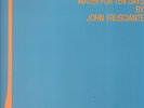 JOHN FRUSCIANTE-2-LP-TO RECORD ONLY WATER FOR TEN DAYS-TWELVE SUNS-2016