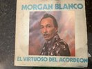 MORGAN BLANCO “ EL VIRTUOSO DEL ACORDEON” ON MACHUCA RECORDS / VALLENATOS DE ORO