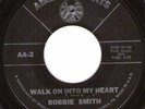 BOBBIE SMITH Walk on into my heart AMERICAN ARTS M-/Ex  POPCORN NORTHERN SOUL