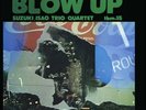 BLOW UP – THE ISAO SUZUKI TRIO/QUARTET – IMPEX RECORDS 180g 45RPM 2LP VINYL