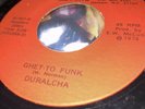 Carolina Soul Funk 45 Rpm DURALCHA .. Ghet - To Funk / Jody Is Gone
