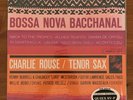 SEALED - CHARLIE ROUSE [Bossa Nova Bacchanal] QUIEX/200 GRAM/CLASSIC/BLP-4119