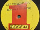 CARLTON THE SHOES Let Me Love You  DRUMMOND Heaven STUDIO ONE PSOL0013 JA 12” EX