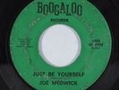 R&B Deep Soul 45 JOE MEDWICK Just Be Yourself BOOGALOO HEAR
