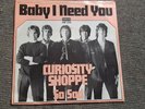 Single 45 schallplatte LP CURIOSITY SHOPPE Baby I Need You DERAM