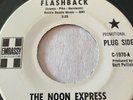 RARE GARAGE PSYCH FUZZ 45 NOON EXPRESS EMBASSY 1970 FLASHBACK THE KEY TO LOVE