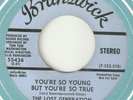 THE LOST GENERATION Youre So Young But Youre So True BRUNSWICK NORTHERN SOUL 45