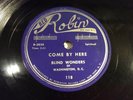 RARE HOT GOSPEL 78 BLIND WONDERS RED ROBIN 118 Come By Here/Night Prayer BLUES