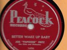 Joe Papoose Fritz 78rpm - Real Fine Girl / Better Wake Up Baby - Peacock - (V+)