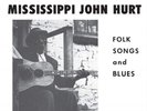 `Hurt, Mississippi John`-Folk Songs And Blues (180 Gram) VINYL LP NEW