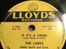 78 Rpm; The Larks; If It's A Crime & Tippin' In ; Lloyds - 110