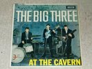 THE BIG THREE. AT THE CAVERN. DECCA DFE 8552 (SUPER EP).