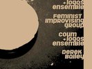 Derek Bailey Max Eastley Coum Feminist Improvising Group 'Another Night at Logos