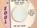 THE HIT PACK Never Say No To Your Baby Lets Dance SOUL MOTOWN NORTHERN SOUL 45