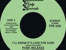 *PRE-ORDER* PURE RELEASE: I'LL KNOW IT'S LOVE FOR SURE/(YOU'VE GOTT (7