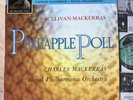 CSD 1399 Sullivan - Pineapple Poll/ Charles Mackerras HMV UK 1st press Stereo LP