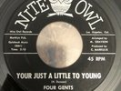 FOUR GENTS “YOU’RE JUST A LITTLE TOO YOUNG” **RARE NORTHERN SOUL NITE OWL** 45