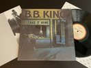 B.B. KING Take It Home NM/NM LP in SHRINK w/ LYRIC INSERT