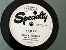 CHUCK HIGGINS Broke b/w I'll Be There 78 Specialty SP-532 WLP PROMO Doo Wop R&B