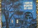Various ‎– I Have To Paint My Face : Arhoolie Records  F 1005, VG+ with booklet