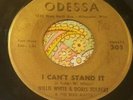 Northern Soul 45 Willie White & Doris Tolbert I Can't Stand It ODESSA HEAR